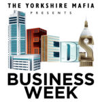 The Yorkshire Mafia Presents business week